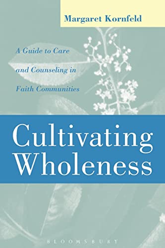 Cultivating Wholeness: A Guide to Care and Counseling in Faith Communities von Continuum