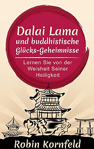 Der Dalai Lama und buddhistische Glücks-Geheimnisse von ABP Publishing