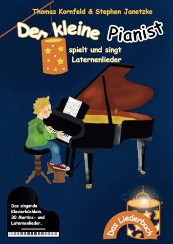 Der kleine Pianist spielt und singt Laternenlieder: Das singende Klavierbüchlein