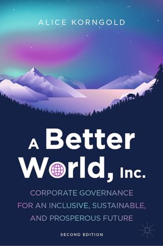A Better World, Inc.: Corporate Governance for an Inclusive, Sustainable, and Prosperous Future von Palgrave Macmillan