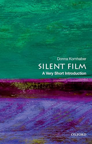 Silent Film: A Very Short Introduction (Very Short Introductions) von Oxford University Press