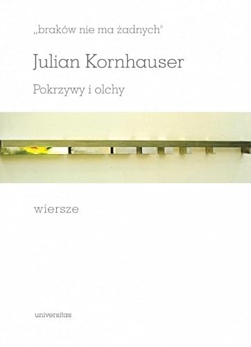 braków nie ma żadnych Pokrzywy i olchy Wiersze braków nie ma żadnych Pokrzywy i olchy Wiersze von Universitas