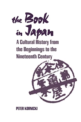 The Book in Japan: A Cultural History from the Beginnings to the Nineteenth Century von University of Hawaii Press