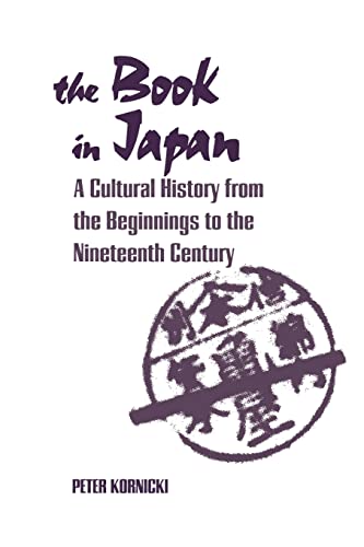 The Book in Japan: A Cultural History from the Beginnings to the Nineteenth Century