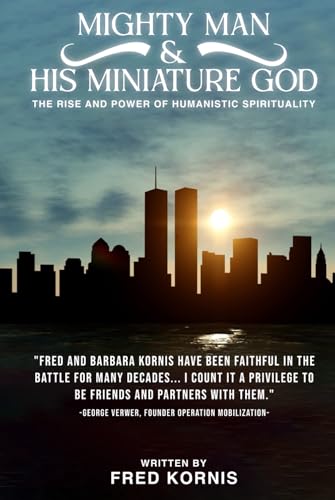 Mighty Man and His Miniature God: The Rise And Power of Humanistic Spirituality von Book Writing Maestros