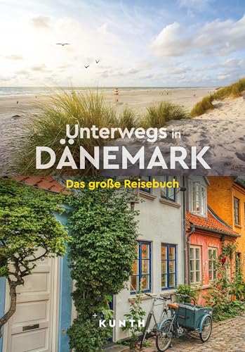 KUNTH Unterwegs in Dänemark: Das große Reisebuch von GARDNERS