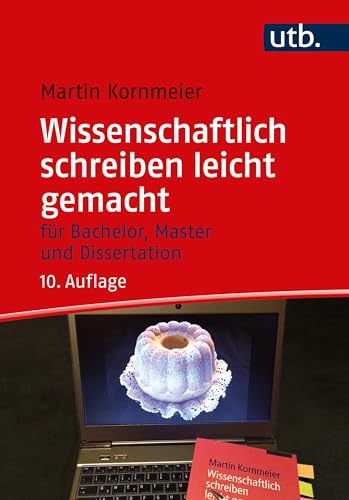 Wissenschaftlich schreiben leicht gemacht: Für Bachelor, Master und Dissertation von UTB GmbH