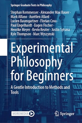 Experimental Philosophy for Beginners: A Gentle Introduction to Methods and Tools (Springer Graduate Texts in Philosophy)
