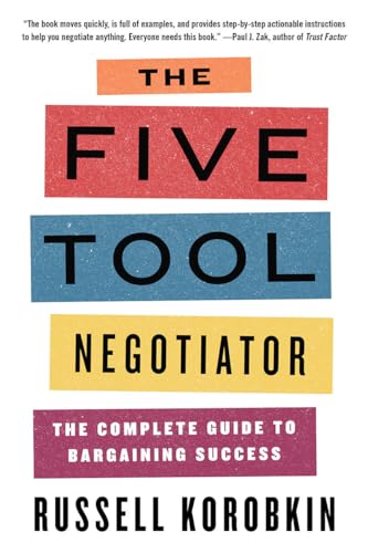 The Five Tool Negotiator: The Complete Guide to Bargaining Success von WW Norton & Co