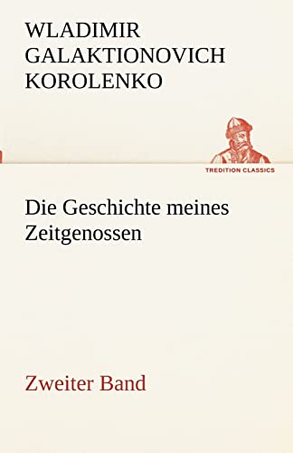 Die Geschichte meines Zeitgenossen - Zweiter Band (TREDITION CLASSICS) von tredition