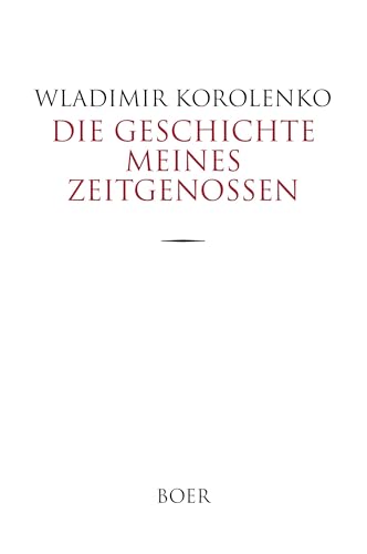 Die Geschichte meines Zeitgenossen: Aus dem Russischen übersetzt und eingeleitet von Rosa Luxemburg von BOER
