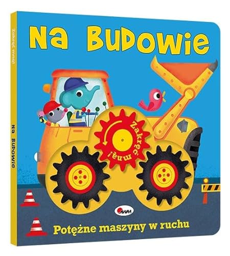 Zakręć mną NA BUDOWIE Zakręć mną NA BUDOWIE von AWM Agencja Wydawnicza