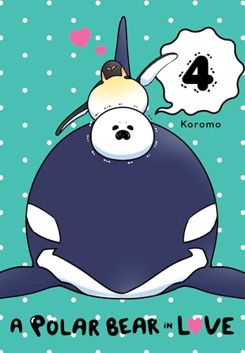 A Polar Bear in Love, Vol. 4 (POLAR BEAR IN LOVE GN, Band 4) von Yen Press