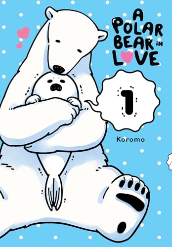 A Polar Bear in Love Vol. 1 (POLAR BEAR IN LOVE GN, Band 1)