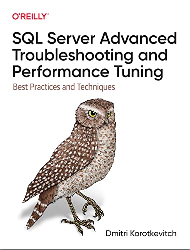 SQL Server Advanced Troubleshooting and Performance Tuning: Best Practices and Techniques von O'Reilly