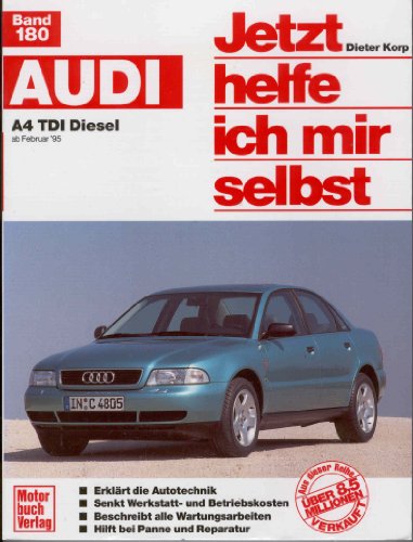 Audi A4 TDI Diesel: ab Februar '95 // Reprint der 1. Auflage 1996 (Jetzt helfe ich mir selbst)
