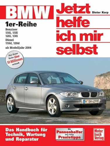 BMW 1er-Reihe: Das Handbuch für Technik, Pflege, Wartung und Reparatur