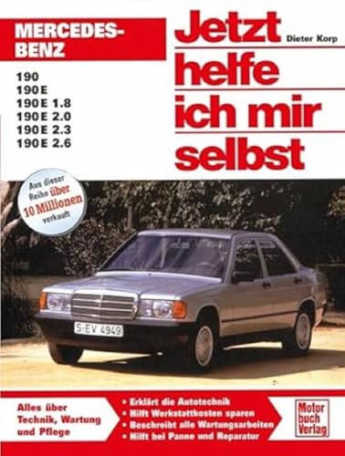 Mercedes-Benz 190 / 190E (W 201): Alles über Technik, Wartung und Pflege (Jetzt helfe ich mir selbst) von Motorbuch Verlag