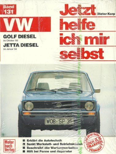 VW Golf/Jetta Diesel: Golf bis Oktober '83 / Jetta bis Januar '84 / Repint der 3. Auflage 1994 (Jetzt helfe ich mir selbst) von Motorbuch