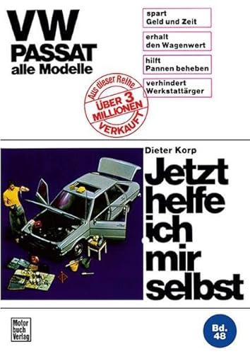 VW Passat alle Modelle: Reprint der 4. Auflage 1976 (Jetzt helfe ich mir selbst)