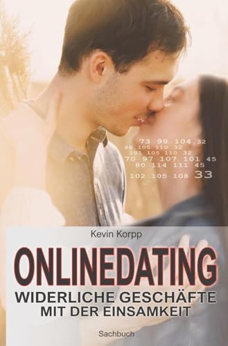 Onlinedating: Widerliche Geschäfte mit der Einsamkeit Onlinedating: Widerliche Geschäfte mit der Einsamkeit von tolino media
