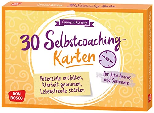 30 Selbstcoaching-Karten: Potenziale entfalten, Klarheit gewinnen, Lebensfreude stärken: Für Kita-Teams und Seminare (Mentale Gesundheit und Resilienz ... durch Selbstfürsorge und Achtsamkeit) von Don Bosco