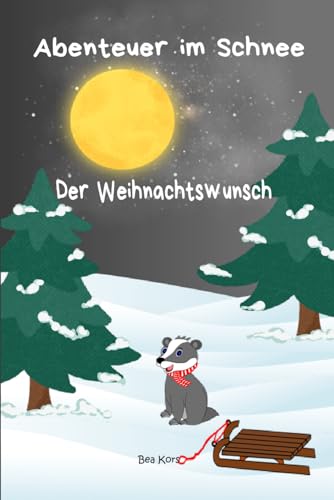 Abenteuer im Schnee: Der Weihnachtswunsch von Independently published