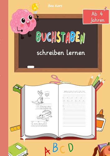 Buchstaben schreiben lernen – Spielerisch zum Schreiberfolg!: Übungsheft für Vorschule und Grundschule. von tolino media