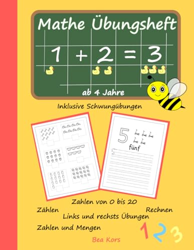 Mathe Übungsheft ab 4 Jahre: Vorschule Übungsheft: Mit Spaß spielend leicht Mathe lernen: inklusiver Schwungübungen: Zahlen schreiben, Rechnen lernen und vieles mehr...