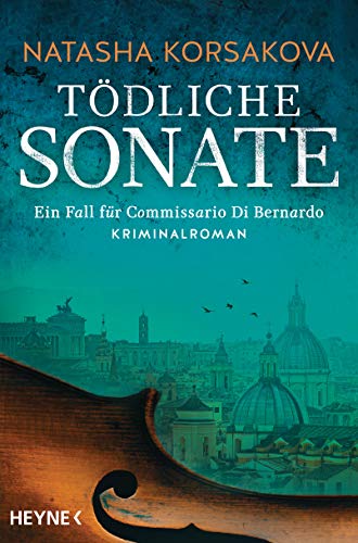 Tödliche Sonate: Ein Fall für Commissario Di Bernardo - Kriminalroman (Rom-Krimi-Serie, Band 1)