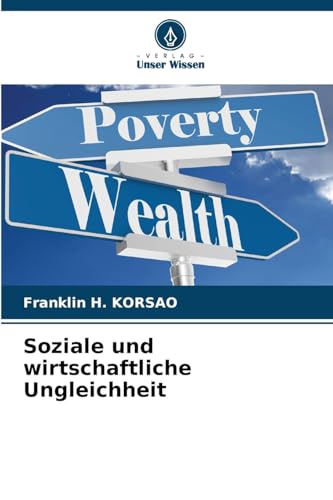 Soziale und wirtschaftliche Ungleichheit: DE von Verlag Unser Wissen