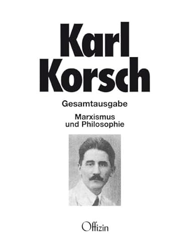 Marxismus und Philosophie: Schriften zur Theorie der Arbeiterbewegung 1920-1923 (Karl Korsch Gesamtausgabe) von Offizin Hannover