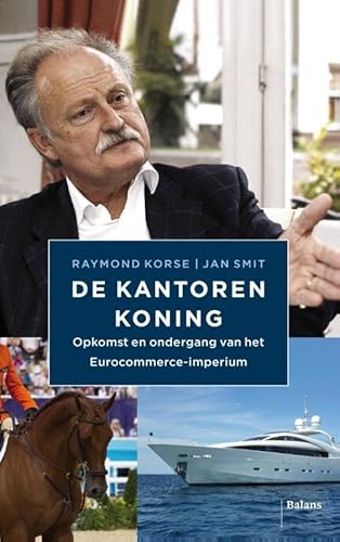 De kantorenkoning: opkomst en ondergang van het Eurocommerce-imperium von Balans