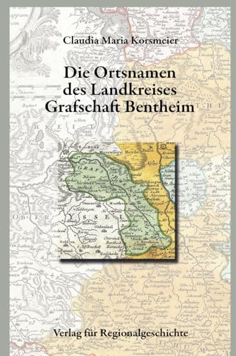 Niedersächsisches Ortsnamenbuch / Die Ortsnamen des Landkreises Grafschaft Bentheim von Regionalgeschichte Vlg.