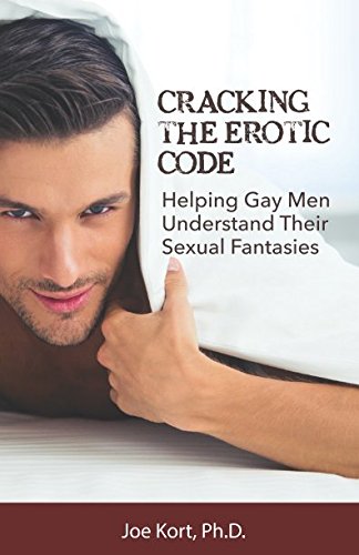 Cracking the Erotic Code: Helping Gay Men Understand Their Sexual Fantasies von Smart Sex-Smart Love Books