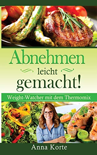 Abnehmen leicht gemacht! Nach Punkten kochen mit dem Thermomix von Akt Verlag