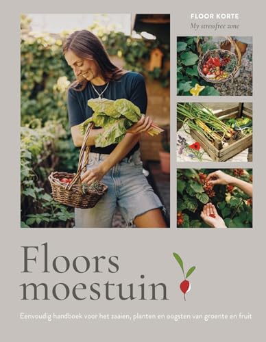 Floors moestuin: eenvoudig handboek voor het zaaien, planten en oogsten van groente en fruit von Kosmos Uitgevers