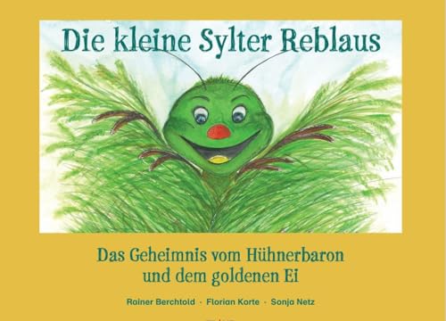 Die kleine Sylter Reblaus: Das Geheimnis vom Hühnerbaron und dem goldenen Ei Die kleine Sylter Reblaus: Das Geheimnis vom Hühnerbaron und dem goldenen Ei von Eiland