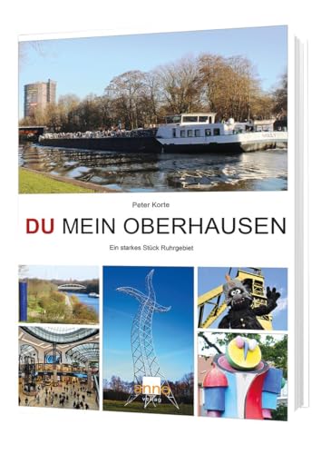 Du mein Oberhausen: Ein starkes Stück Ruhrgebiet
