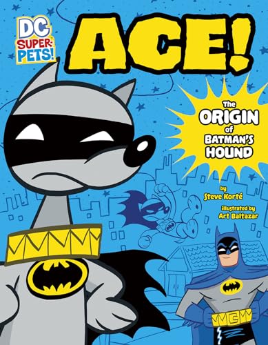 Ace: The Origin of Batman's Hound (DC Super-Pets Origin Stories)
