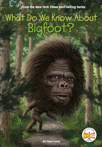 What Do We Know About Bigfoot? What Do We Know About Bigfoot?