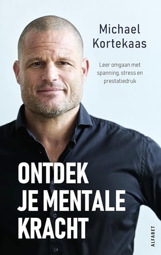 Ontdek je mentale kracht: leer omgaan met spanning, stress en prestatiedruk Ontdek je mentale kracht: leer omgaan met spanning, stress en prestatiedruk von Alfabet uitgevers