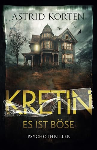 KRETIN: ES IST BÖSE KRETIN: ES IST BÖSE von Independently published