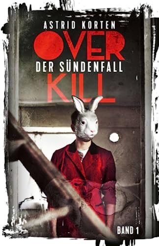 OVERKILL: Der Sündenfall (OVERKILL - Die Fälle von Hauptkommissarin Mo Celta, Band 1) von Independently published