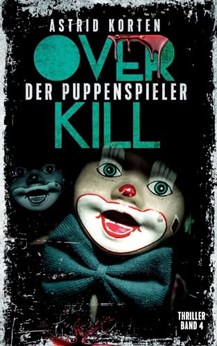 Overkill - Der Puppenspieler Overkill - Der Puppenspieler von Books on Demand