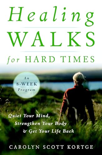 Healing Walks for Hard Times: Quiet Your Mind, Strengthen Your Body, and Get Your Life Back von Trumpeter
