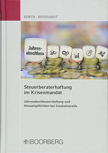 Steuerberaterhaftung im Krisenmandat: Jahresabschlusserstellung und Hinweispflichten bei Insolvenzreife