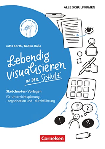 Sketchnotes: Lebendig visualisieren in der Schule - Sketchnotes-Vorlagen für Unterrichtsplanung, -organisation und -durchführung - Buch