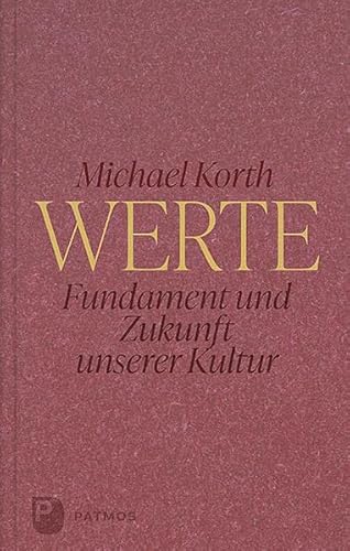 Werte: Fundament und Zukunft unserer Kultur