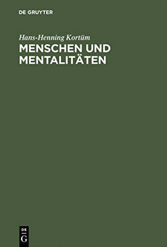 Menschen und Mentalitäten: Einführung in Vorstellungswelten des Mittelalters